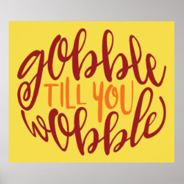 Poster Gobble Till You Wobble