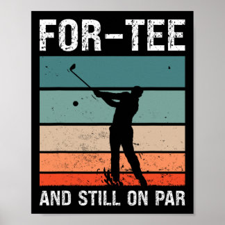 Poster Golf 40th Birthday Party For-tee And Still On Par