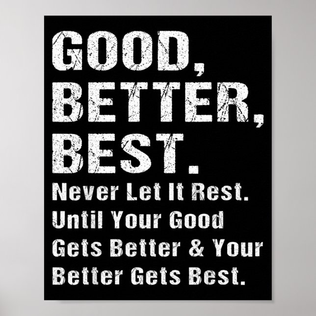 Poster Good Better Never Let It Rest Motivational Quote G (Devant)