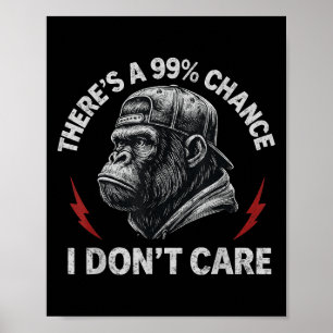 Poster Gorilla Funny Il y a une chance à 99% que je ne m'