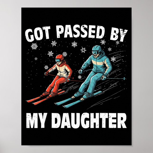 Poster Got Ped By My Daughter Funny Skiing Funny Family D (Devant)