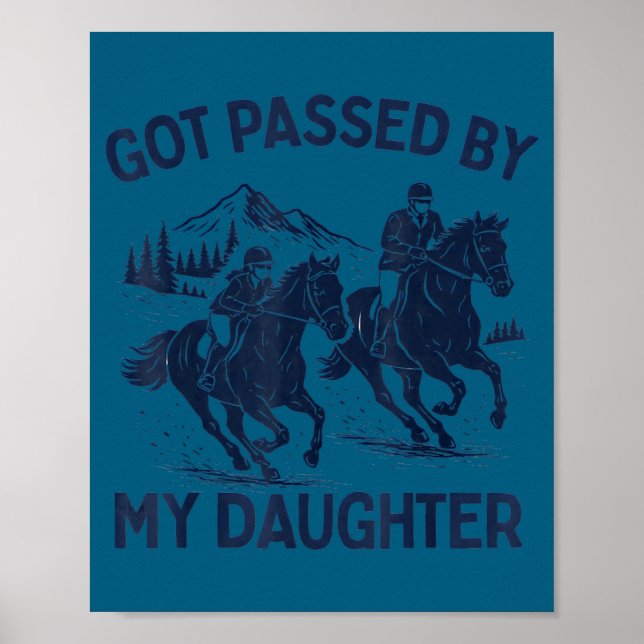 Poster Got Ped By My Daughter Horse Riding Equestrian Dad (Devant)