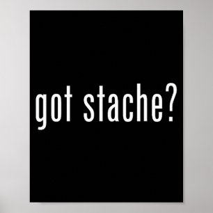 Poster Got Stache_ Respectez La Moustache Amoureux de Mou