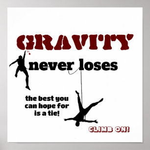 Poster Gravity Never Loses - Rock Escalade Design