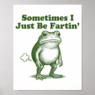 Poster Grenouille Drôle Parfois Je Fais Seulement Des Pet