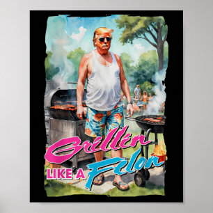 Poster Grillin Comme Un Felon Drôle Trump 2024 Chillin Co