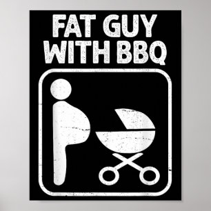 Poster Gros Homme Avec Barbecue, Funny Bbq Humour Fumer, 