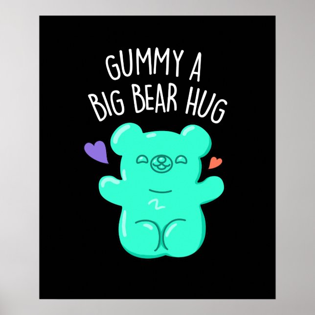Poster Gummy A Big Bear Hug Funny Candy Pun Dark BG (Devant)