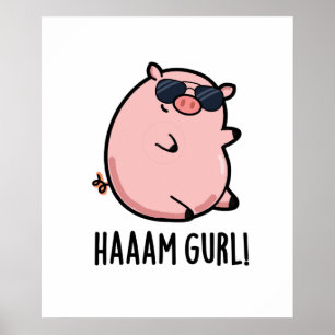 Poster Haaam Gurl Funny Pig Pun