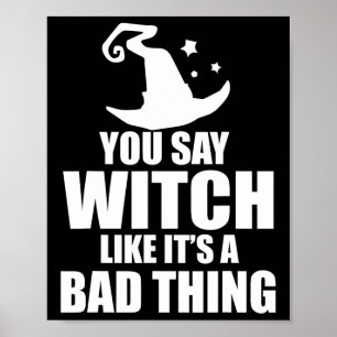 Poster Halloween amusant tu dis sorcière comme si c'était