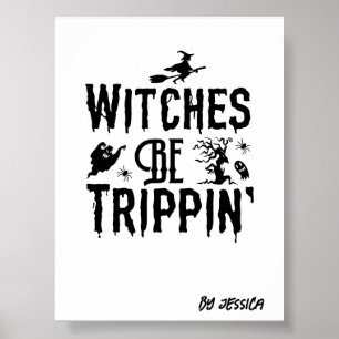 Poster Halloween sorcières être Trippin Nom personnalisé