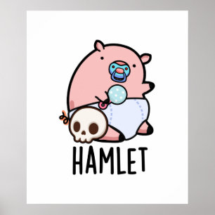 Poster Hamlet Funny Shakepear Baby Pig Pun