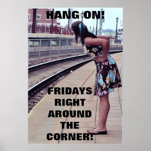 Poster HANG ON, FRIDAYS COMING! poster.