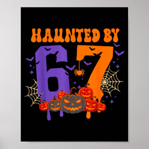 Poster Hanté par 67 – Drôle Six Sept Mème 6 7 Halloween