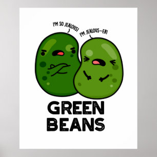 Poster Haricots verts amusant Jalous Bean Pun