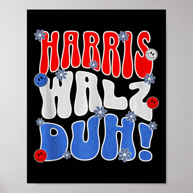Poster Harris Walz Duh ! Élections amusantes Vote Ret pol (Devant)