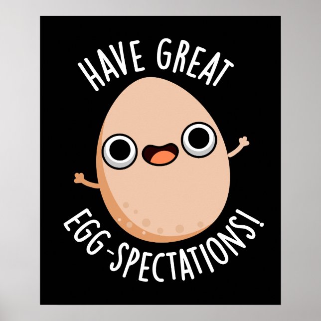 Poster Have Great Egg-spectations Funny Egg Pun Dark BG (Devant)