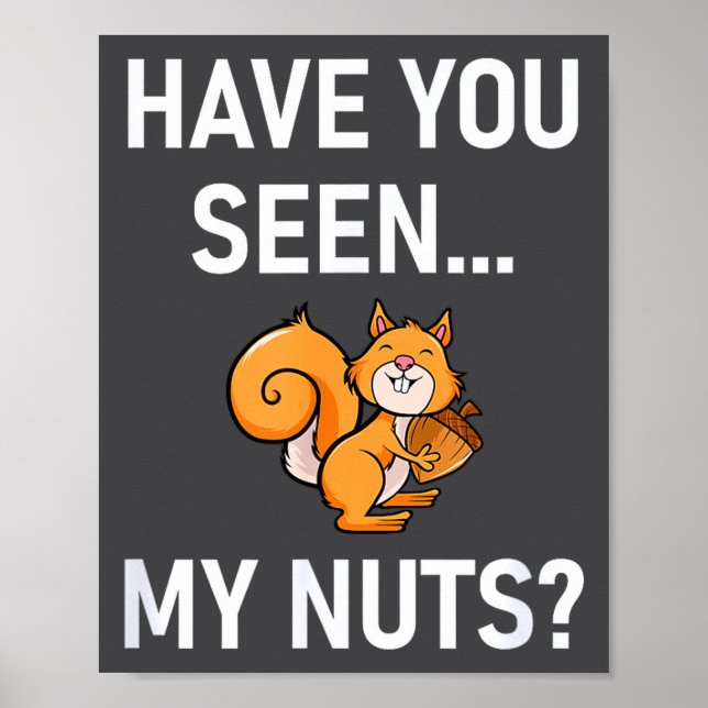 Poster Have You Seen My Nuts, Squirrel Pun Funny, Jokes,  (Devant)