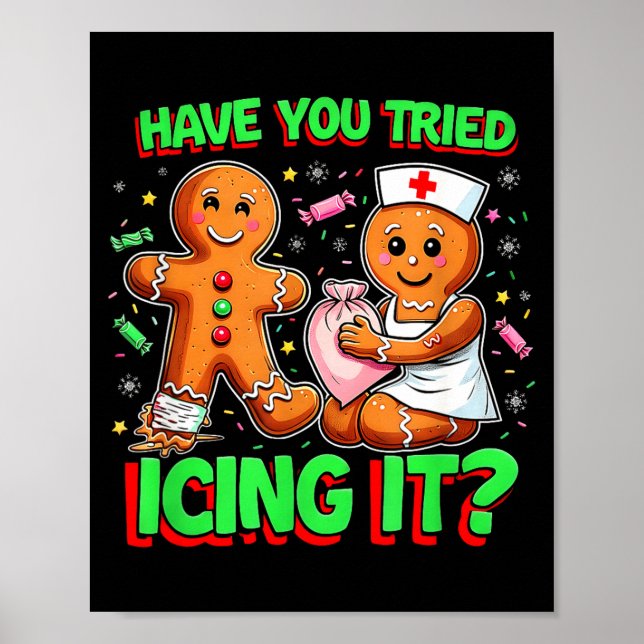 Poster Have You Tried Icing It Gingerbread Icu Nurse Chri (Devant)