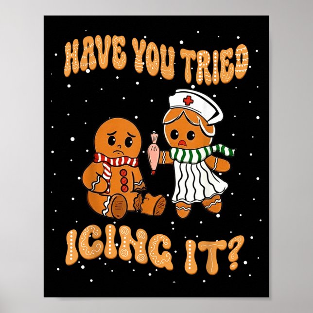 Poster Have You Tried Icings It Gingerbread Nurse Christm (Devant)