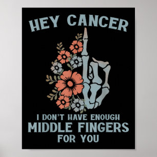 Poster Hé Cancer Je N'ai Pas Assez De Doigts Du Milieu Po