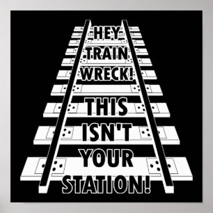 Poster Hé l'épave de train ceci n'est pas votre station