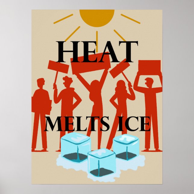 Poster Heat Melts Ice Protest  (Devant)