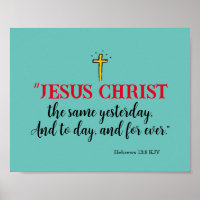 Hébreux 13:8 «Jésus-Christ est le même…»
