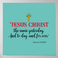 Hébreux 13:8 "Jésus Christ le même..."