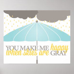 Poster Heureux Quand Les Ciels Sont Gris Imprimer