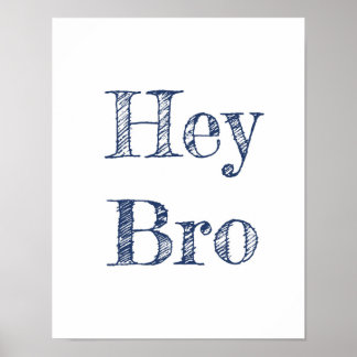 Poster Hey Bro Wall Art
