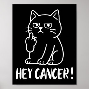 Poster Hey Cancer F U Mème Drôle de Chat Doigt d'Honneur