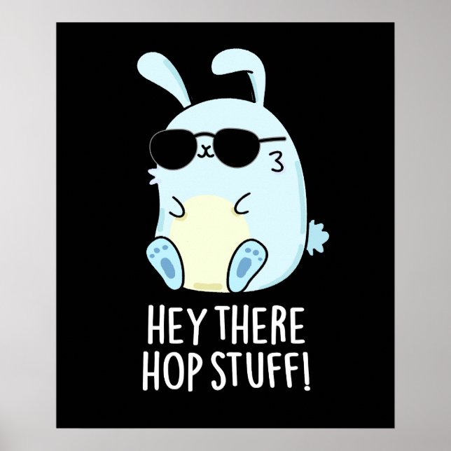 Poster Hey Hop Stuff Funny Hot Rabbit Pun Dark BG (Devant)