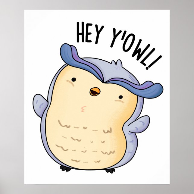 Poster Hey Y'Owl Funny Owl Pun (Devant)