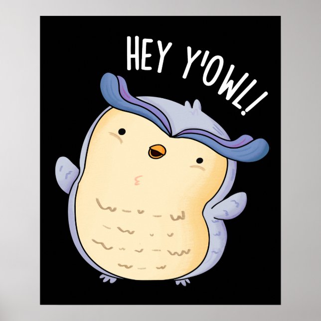 Poster Hey Y'Owl Funny Owl Pun Pun Dark BG (Devant)