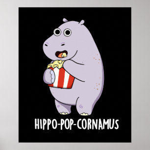 Poster Hippo-pop-cornamus Funny Hippo Pun Dark BG