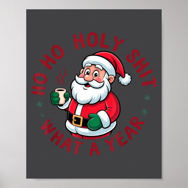 Poster Ho Ho Ho Holy What A Year Funny Santa Christmas Pa (Devant)