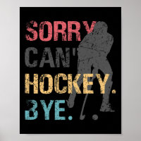 Hockey amusant Désolé ne peut pas Hockey Bye Retro