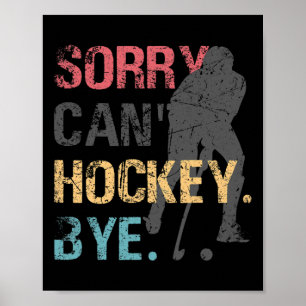 Poster Hockey amusant Désolé ne peut pas Hockey Bye Retro