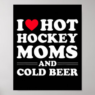 Poster Hockey Fun J'Aime Les Moms De Hockey Chaud Et La B