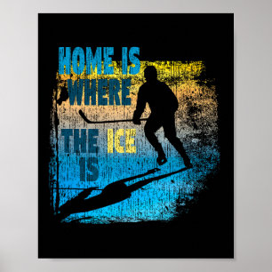 Poster Hockey - La maison est là où est la glace - Hockey