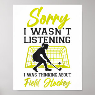 Poster Hockey sur gazon Désolé, je n'écoutais pas Je pens