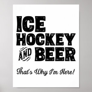 Poster Hockey sur glace et bière, c'est pourquoi je suis 