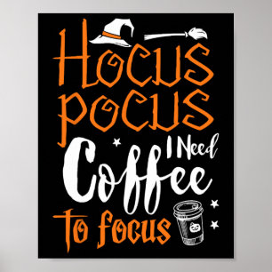 Poster Hocuss Pocus Halloween Costume J'ai besoin Cofffe