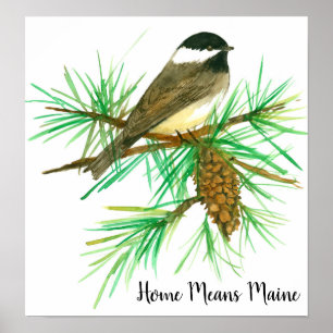 Poster Home Means Maine Black Capped Chickadee