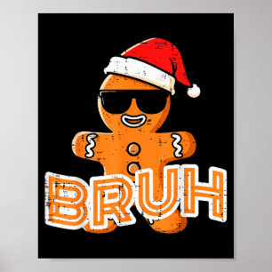 Poster Homme en pain d'épice de Noël Bruh drôle Xmas Meme