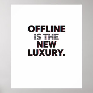 Poster « Hors ligne est le nouveau luxe » : citation de d