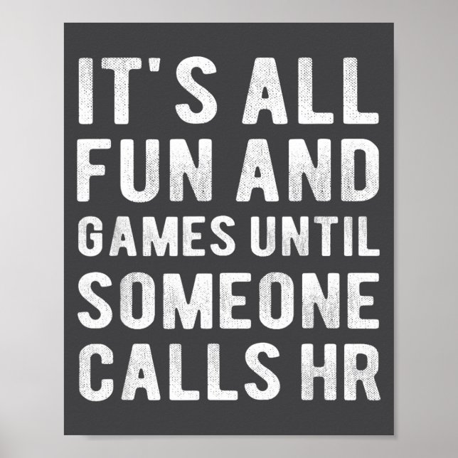 Poster Hr Funny It's All Fun And Games Hr Quotes Human Re (Devant)
