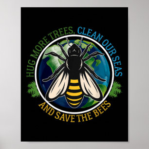 Poster Hug Plus d'arbres Mer Propre Sauvez Les Abeilles J
