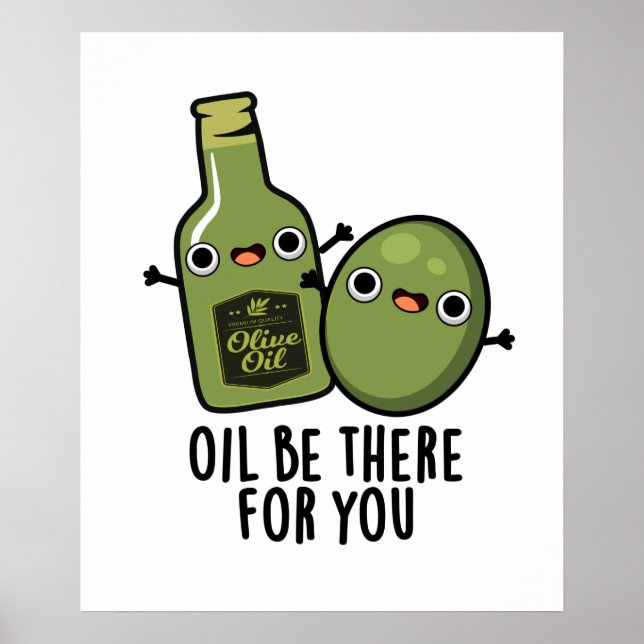 Poster Huile Soyez Là Pour Vous Amusant Pun Olive (Devant)
